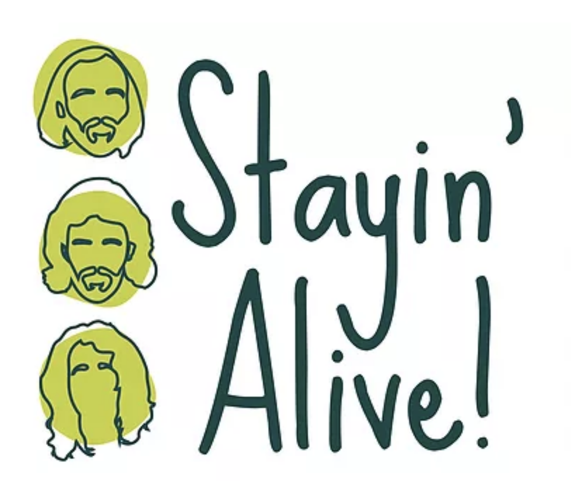 Stayin Alive!